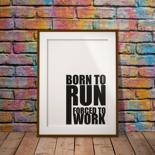 Born To Run Forced To Work Print Decor Runner Pixel8er motivational decor fun words jogger instant digital downloadable printable sport athletics