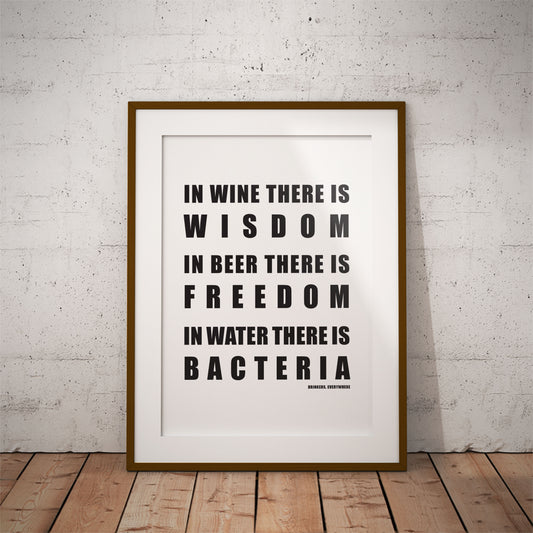 buy in wine there is wisdom beer freedom bacteria water print scandinavian minimailist bar drinker fun decor art drink typography design not benjamin franklin
