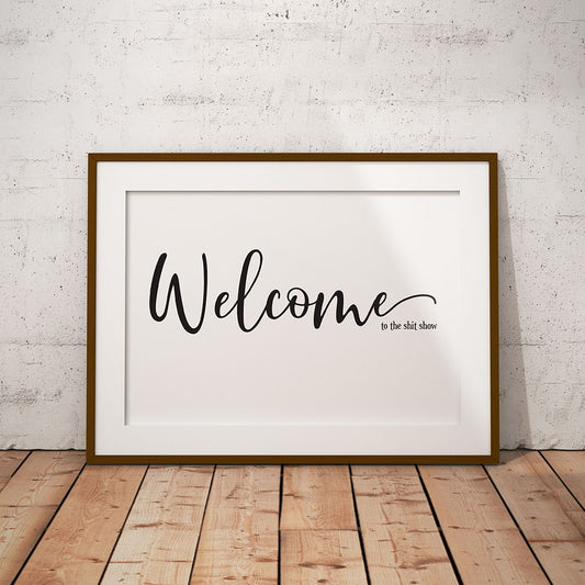 buy motivational wall fun quote welcome to the shit show funny print art decor pixel8er  instant digital downloadable download printable language litereature
